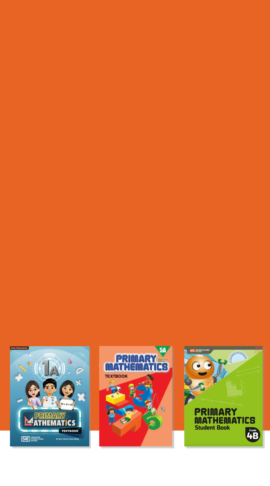 Three children's mathematics books from the NCF Education series are lined up at the bottom of a solid orange background. The books are labeled 'Mathematics 1A Textbook', 'Primary Mathematics Textbook', and 'Primary Mathematics Student Book 4B'.