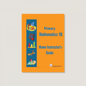 Primary Mathematics U.S. Edition Home Instructor's Guide 1B