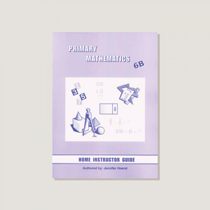 Primary Mathematics U.S. Edition Home Instructor's Guide 6B