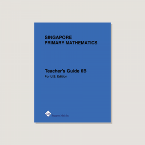Primary Mathematics U.S. Edition Teacher's Guide 6B