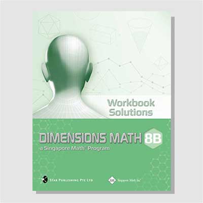 Dimensions Math 8b Dimensions Math® Grade 5–8 Samples – Singapore Math Inc.