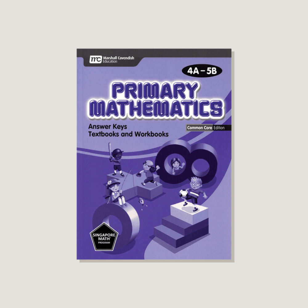 Primary Mathematics Common Core Edition Answer Key Booklet Grades 4A-5B