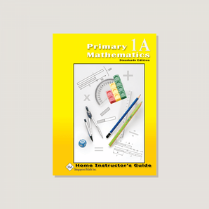 Primary Mathematics Standards Edition Home Instructor's Guide 1A