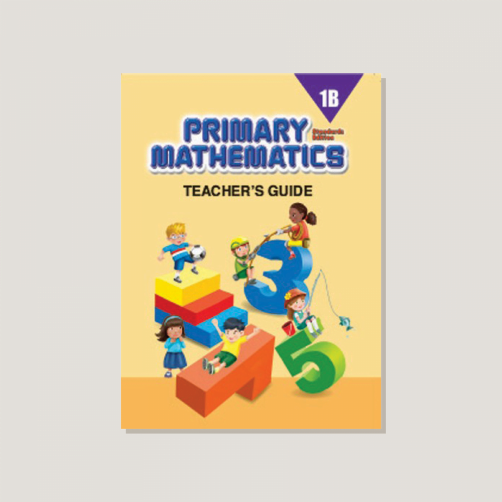 Primary Mathematics Standards Edition Teacher's Guide 1B