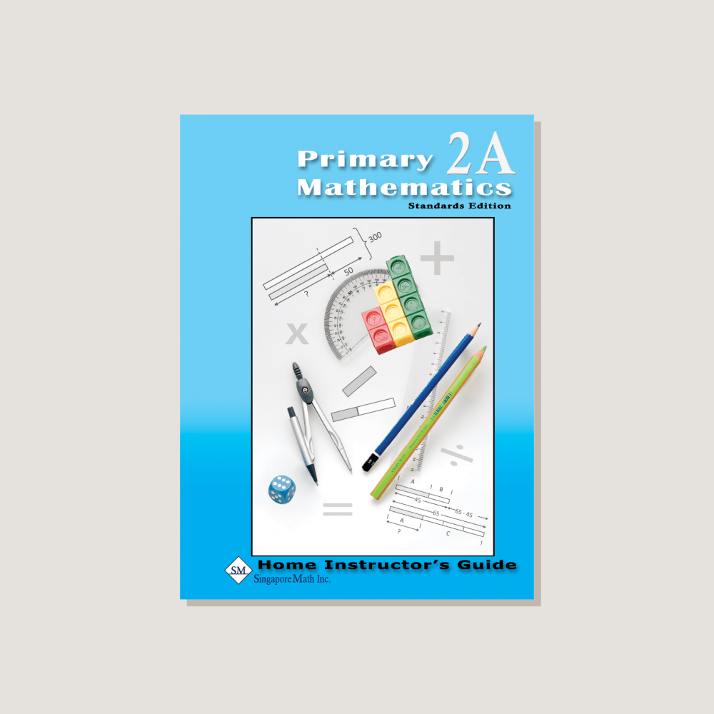 Primary Mathematics Standards Edition Home Instructor's Guide 2A
