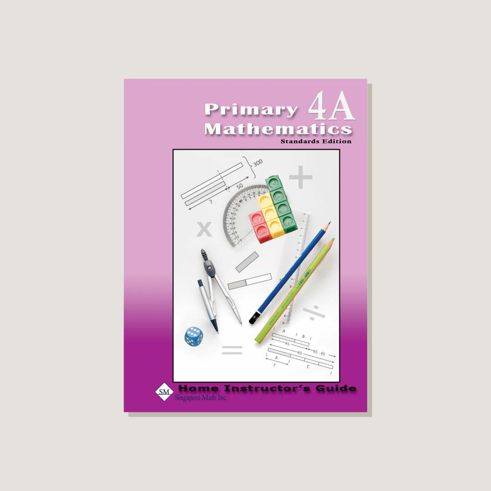 Primary Mathematics Standards Edition Home Instructor's Guide 4A