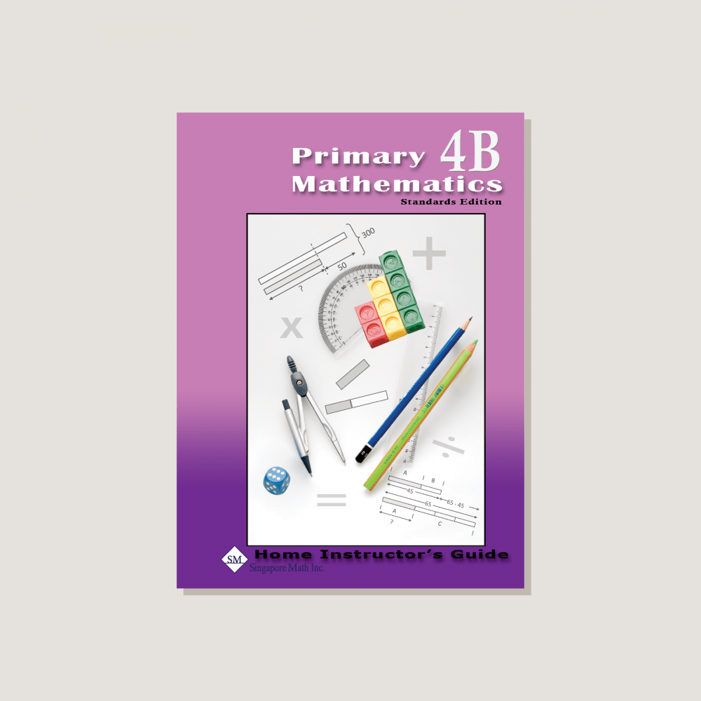 Primary Mathematics Standards Edition Home Instructor's Guide 4B