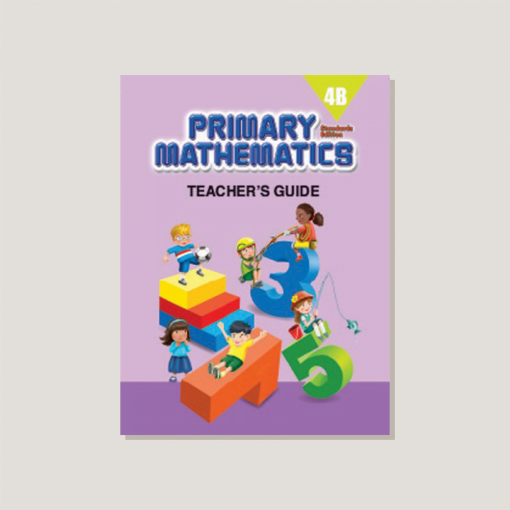 Primary Mathematics Standards Edition Teacher's Guide 4B