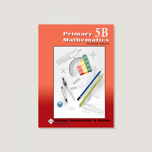 Primary Mathematics Standards Edition Home Instructor's Guide 5B