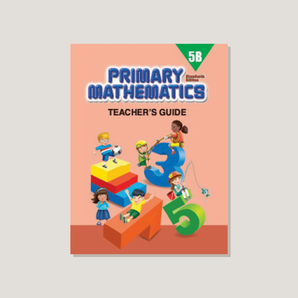 Primary Mathematics Standards Edition Teacher's Guide 5B