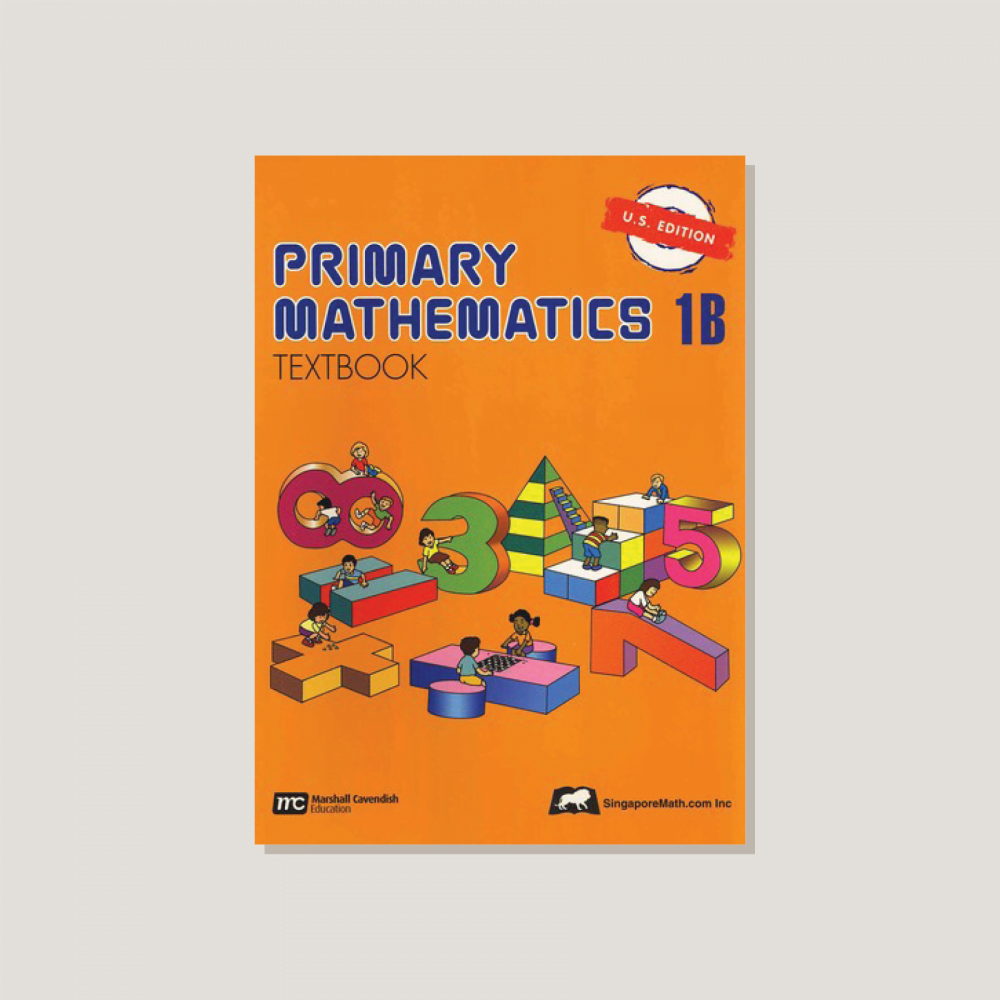 Primary Mathematics U.S. Edition Textbook 1B – Singapore Math Inc.