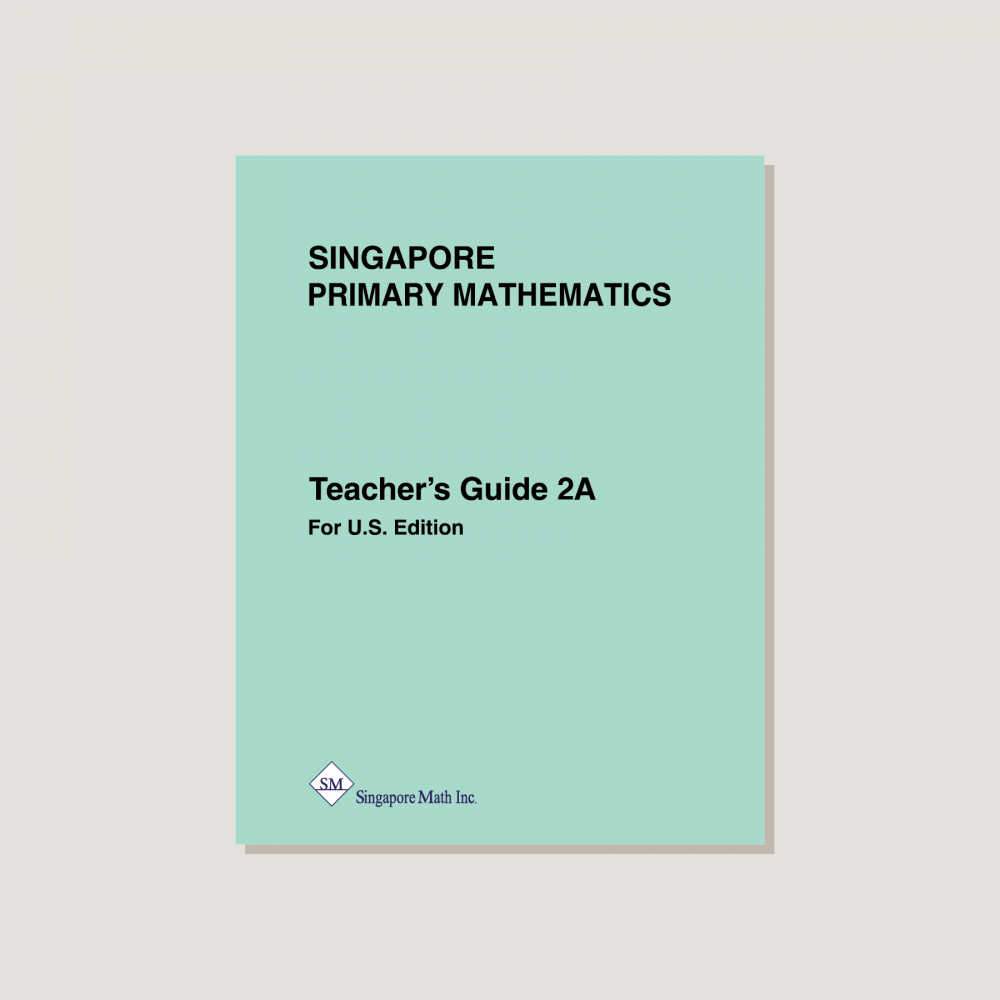 Primary Mathematics U.S. Edition Teacher's Guide 2A