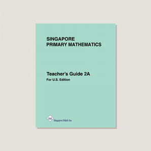 Primary Mathematics U.S. Edition Teacher's Guide 2A