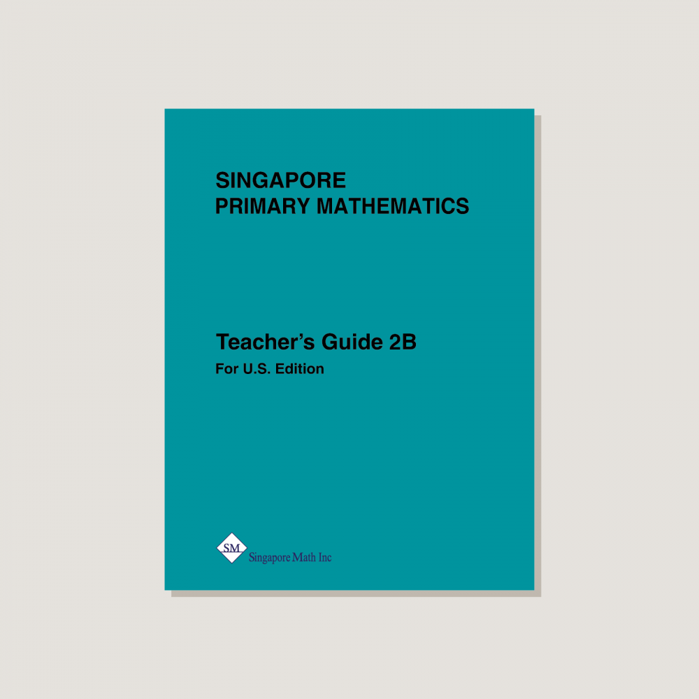 Primary Mathematics U.S. Edition Teacher's Guide 2B