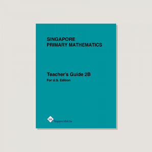 Primary Mathematics U.S. Edition Teacher's Guide 2B