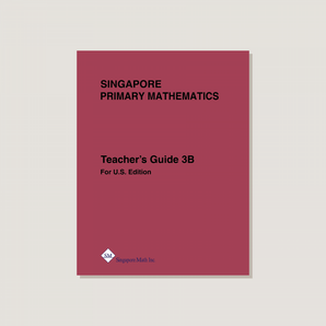 Primary Mathematics U.S. Edition Teacher's Guide 3B
