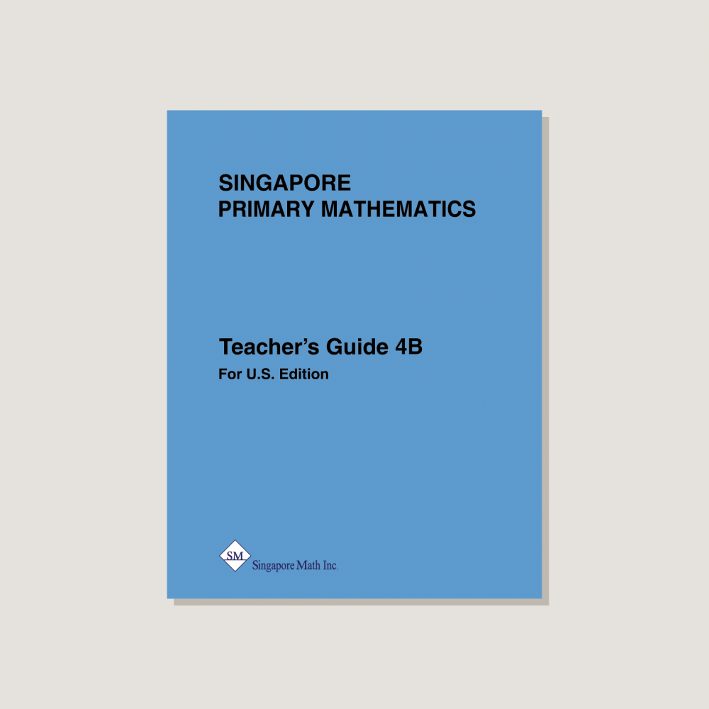 Primary Mathematics U.S. Edition Teacher's Guide 4B