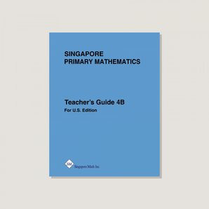Primary Mathematics U.S. Edition Teacher's Guide 4B