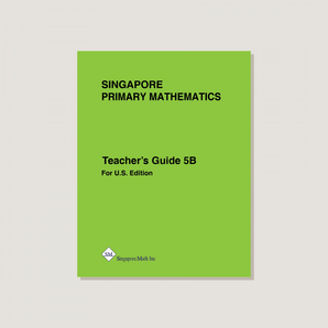 Primary Mathematics U.S. Edition Teacher's Guide 5B