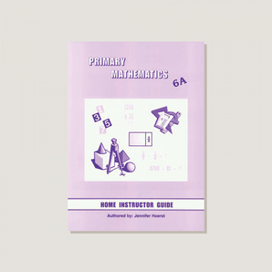 Primary Mathematics U.S. Edition Home Instructor's Guide 6A