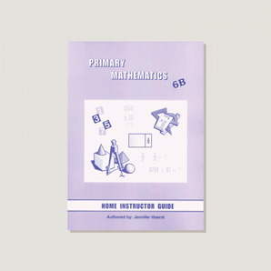 Primary Mathematics U.S. Edition Home Instructor's Guide 6B