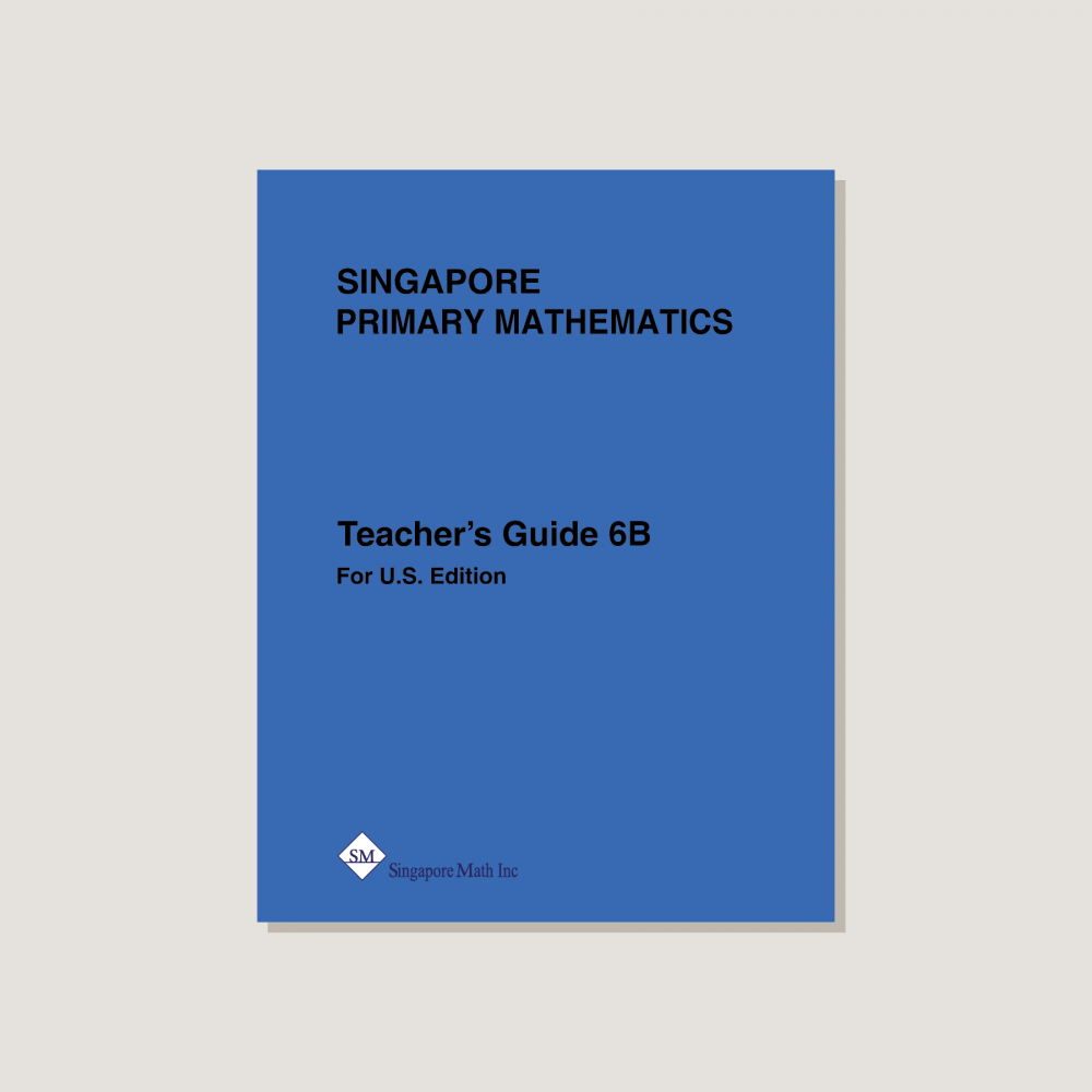 Primary Mathematics U.S. Edition Teacher's Guide 6B